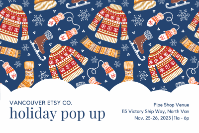 Vancouver Etsy Co Holiday Pop UP 2023